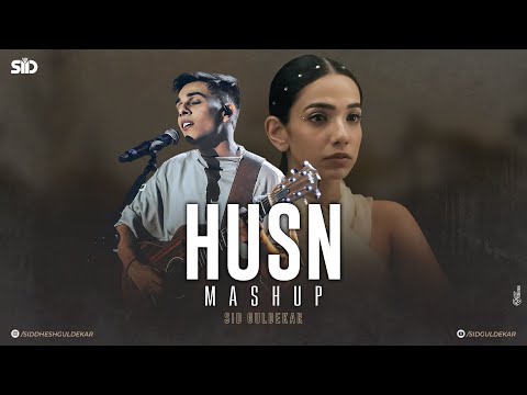 Husn Mashup | Anuv Jain | Let Her Go X Husn X Choo Lo X Jiyein Kyun | Sid Guldekar