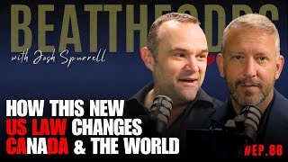 Beat The Odds #88 - How This New US Law Changes Canada & The World
