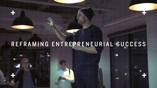Reframing Entrepreneurial Success