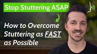 How to Stop Stuttering as FAST as Possible