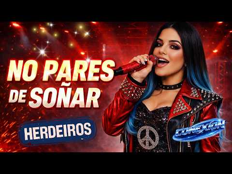 HERDEIROS | NO PARES DE SOÑAR 