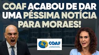 🚨 COAF delivered terrible news to Moraes and ruined the minister's plans! Watch!