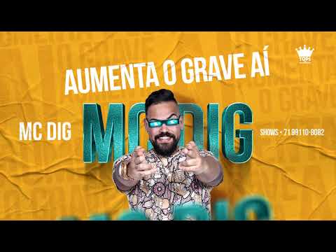 Aumenta o Grave Aí / Sentada Braba (Arrochadeira) - Mc Dig - Áudio Oficial