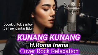 Download lagu KUNANG KUNANG - H.Roma Irama - Cover Versi Rock Relaxation mp3 Download lagu KUNANG KUNANG - H.Roma Irama - Cover Versi Rock Relaxation mp3