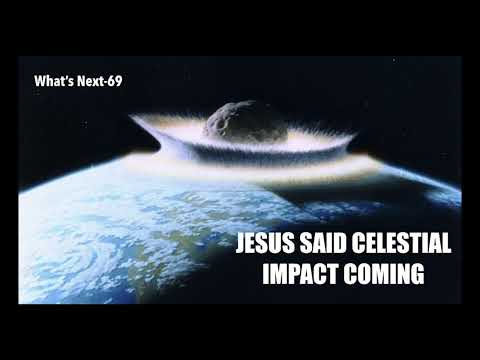JESUS SAID--DEADLY CELESTIAL IMPACT COMING (WNS-70)