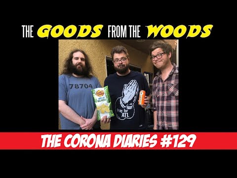 "The Corona Diaries #129" - The Goods from the Woods Podcast