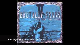 Brutally Frank - Corazon Del Diablo