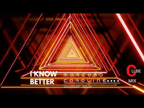 Marcosd & Caroline - I Know Better (Charruff Remix) (Lyrics)