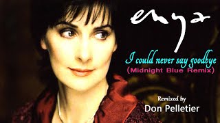 Enya - I could never say goodbye - Midnight Blue Remix