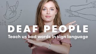 Deaf People Teach Us Bad Words | Deaf People Tell | Cut