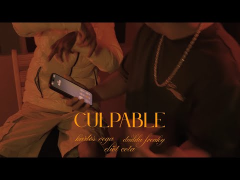 Culpable - Karlos Vega Duddu Freaky Eliot Cota