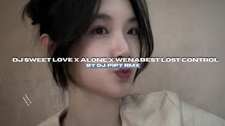 Download lagu DJ SWEET LOVE X ALONE X WENABEST LOST CONTROL BY DJ PIPY RMX STYLE KONDANG VIRAL TIKTOK MENGKANEE!! mp3 Download lagu DJ SWEET LOVE X ALONE X WENABEST LOST CONTROL BY DJ PIPY RMX STYLE KONDANG VIRAL TIKTOK MENGKANEE!! mp3