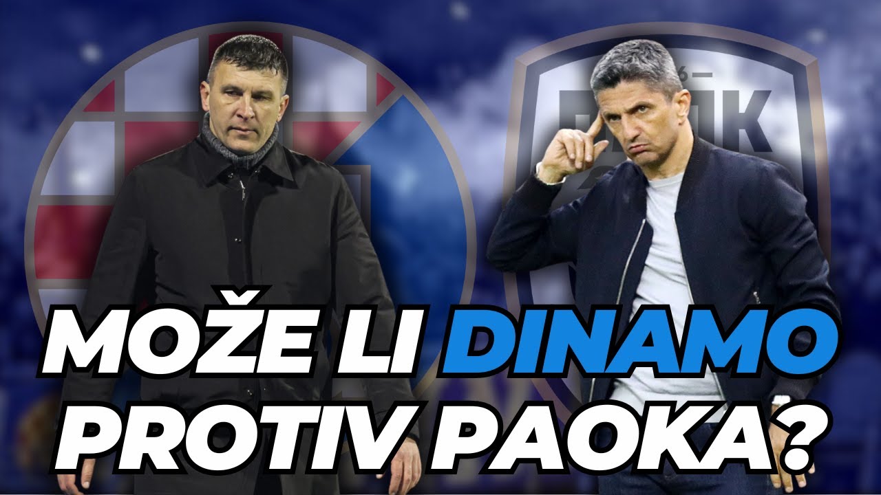 DINAMO vs PAOK SASTAVI, PROGNOZA I OČEKIVANJA!