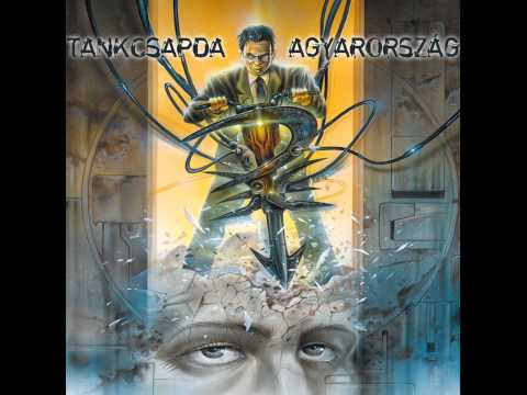 Tankcsapda - Agyarország