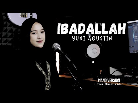 Ibadallah - Yuni Aguatin | Piano Version | Cover