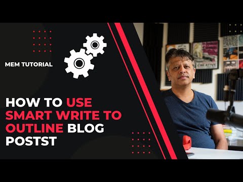 How to Use Mem Smart Write and to Outline a Blog Post