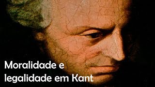Moralidade e legalidade em Kant