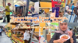BERBURU KULINER DI PASAR MAYESTIK JAKARTA!
