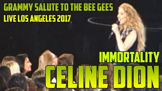 CELINE DION - Immortality - LIVE Salute to the Music of THE BEE GEES, Los Angeles, Feb. 14th 2017