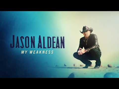 Jason Aldean - My Weakness