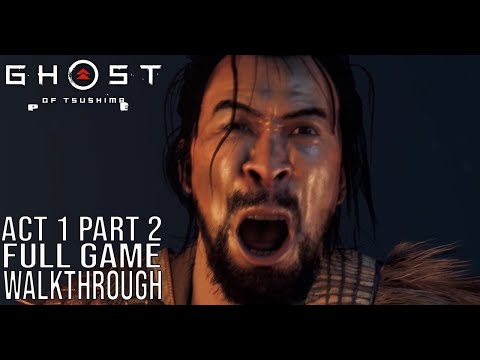 GHOST OF TSUSHIMA Full Game Walkthrough - No Commentary Act 1: Part 2 (Ghost of Tsushima Full Game