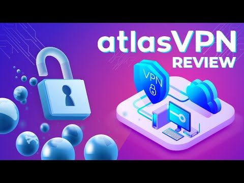 Atlas VPN Review : Is Atlas VPN trustworthy?