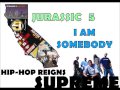 Jurassic 5 - I Am Somebody