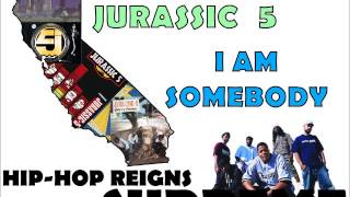 Jurassic 5 - I Am Somebody