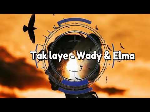 Bini Tak laye- wady& Elma