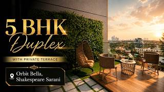 9,000 Sq Ft 5 BHK Duplex at Orbit Bella | Luxury Kolkata Home with 10 Car Parks 