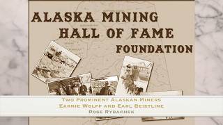 Two Prominent Alaskan Miners<br/>
			                    Earnie Wolff and Earl Beistline