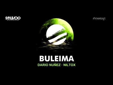 Dario Nunez & Niltox - Buleima [Soleado Recordings]