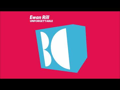 Ewan Rill - Unforgettable (Original Mix)
