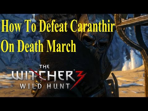 How to defeat Caranthir on death march.