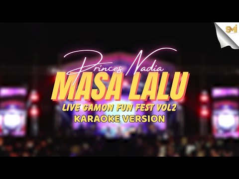 MASA LALU - PRINCES NADIA | KARAOKE VERSION (LIVE AT GAMON FUN FEST VOL.2)