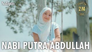 Download lagu NABI PUTRA ABDULLAH - SABYAN mp3 Download lagu NABI PUTRA ABDULLAH - SABYAN mp3
