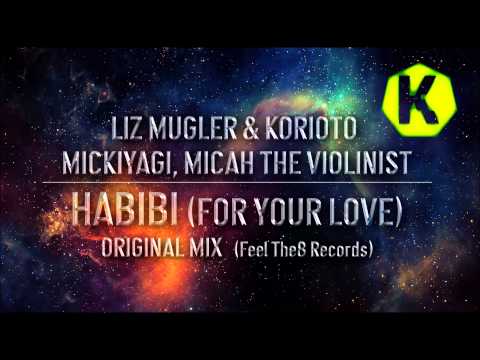 Liz Mugler & Korioto - Habibi (For Your Love) Original