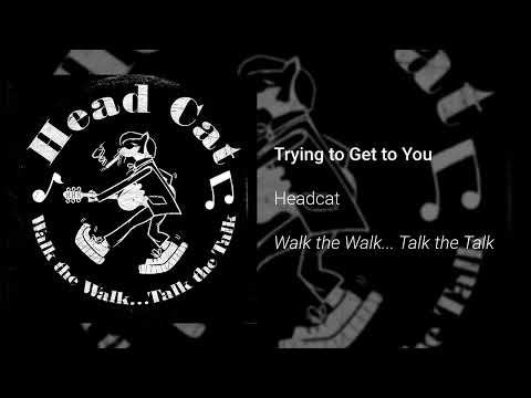 Headcat - Trying to Get to You (Official Audio)