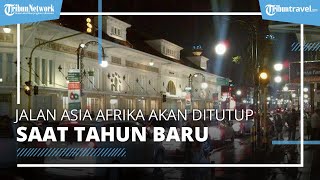 Gelar Car Free Night, Jalan Asia Afrika Akan Ditutup saat Malam Pergantian Tahun 2022