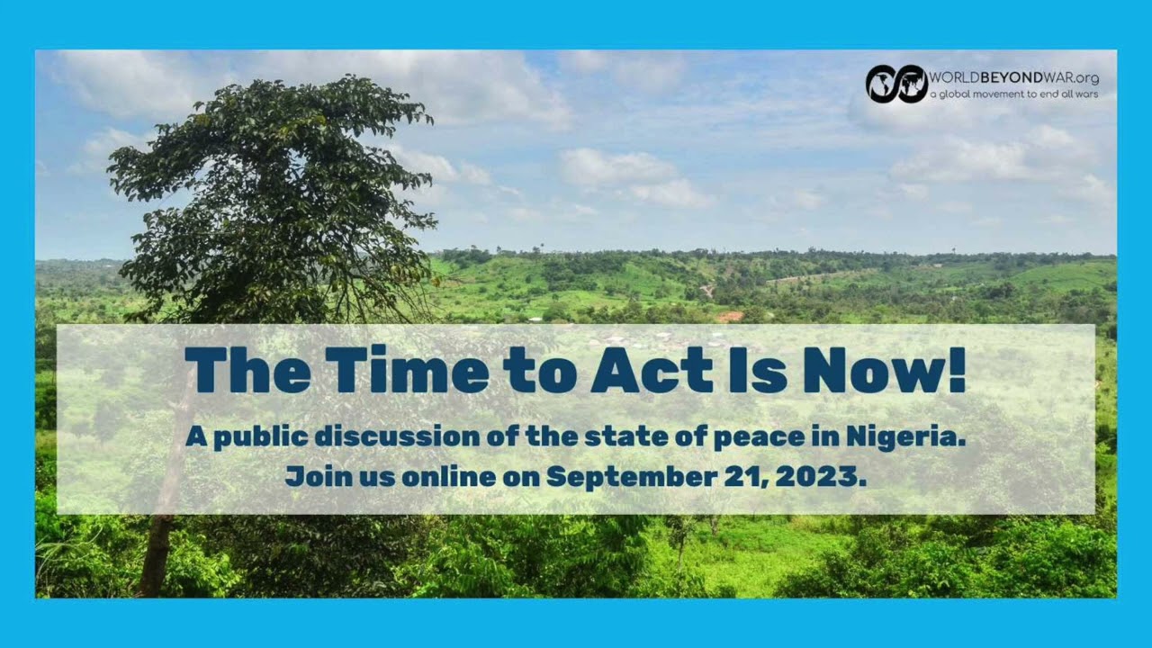 The Time to Act Is Now! A public discussion of the state of peace in Nigeria.