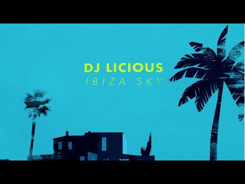 DJ Licious - Ibiza Sky [Official Lyric Video]