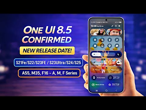 One UI 8.5 Official Release Date CONFIRMED! S23 FE, S23, S24, S22, A, M & F Series