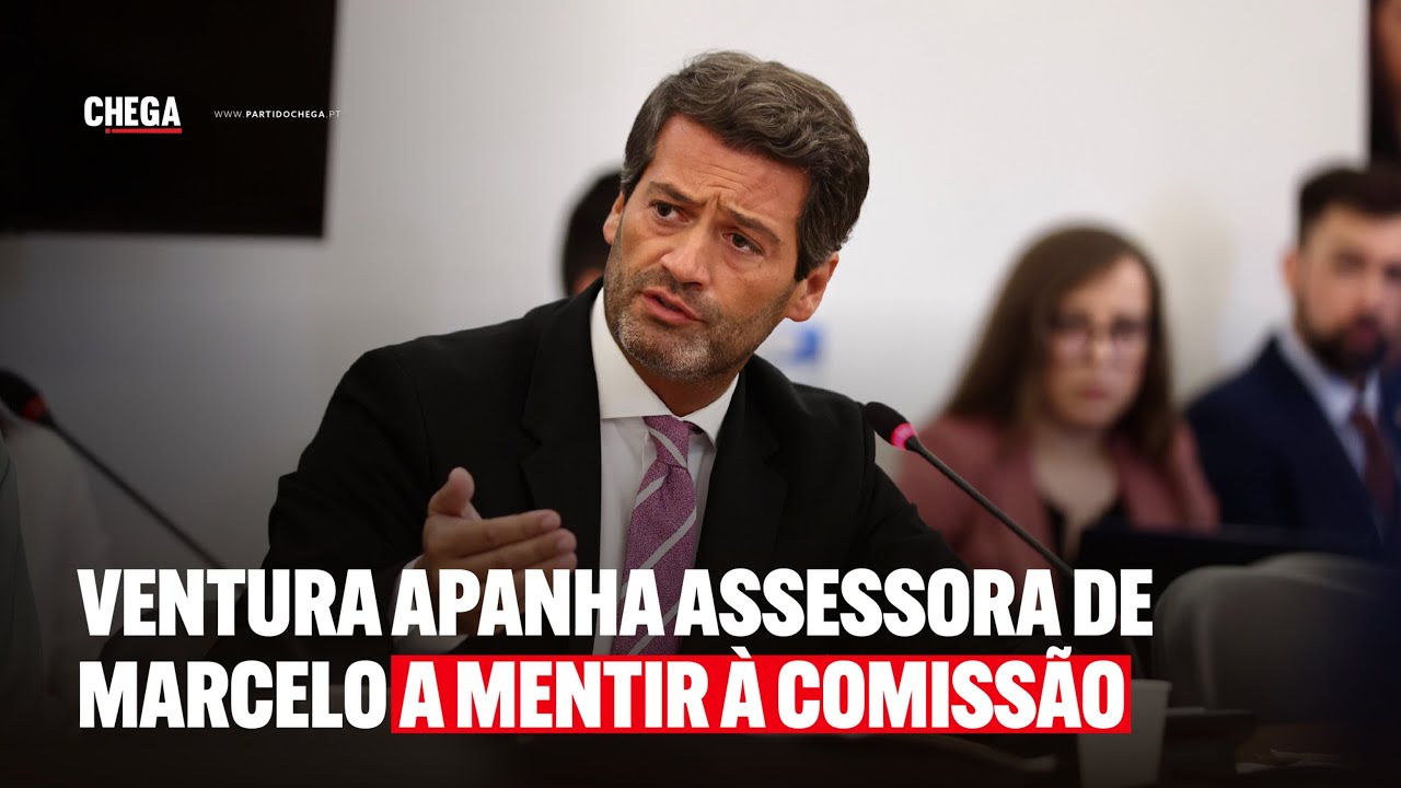 Ventura apanha assessora de Marcelo a mentir à Comissão