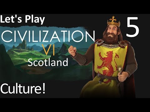 Let's Play Civilization 6 Rise and Fall as Scotland - 05 - Culture!