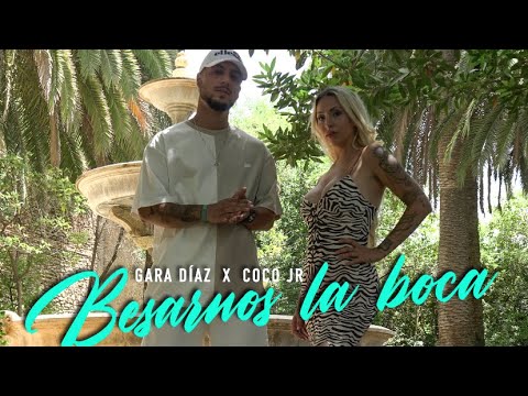 GARA DIAZ X COCOJR BESARNOS LA BOCA ( PRO.RMZPROD) [ VÍDEOCLIP OFICIAL]