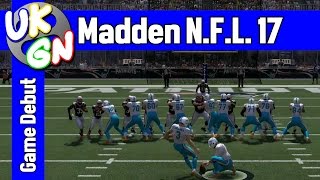 Madden NFL 17 [Xbox One] UKGN Game Debut - 30 mins of gameplay