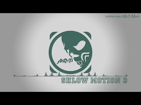 Shlow Motion 3 by Niklas Ahlström - [Electro Music]