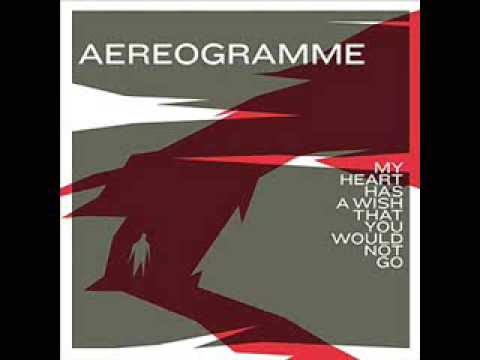 Aereogramme - You're Always Welcome