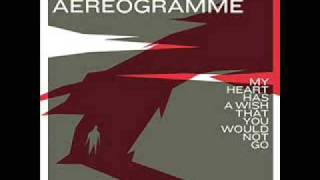 Aereogramme - You're Always Welcome
