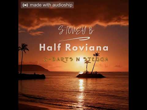 Stoney B ft. G-BARTZ & STEGGA - Half Roviana (Official Audio)